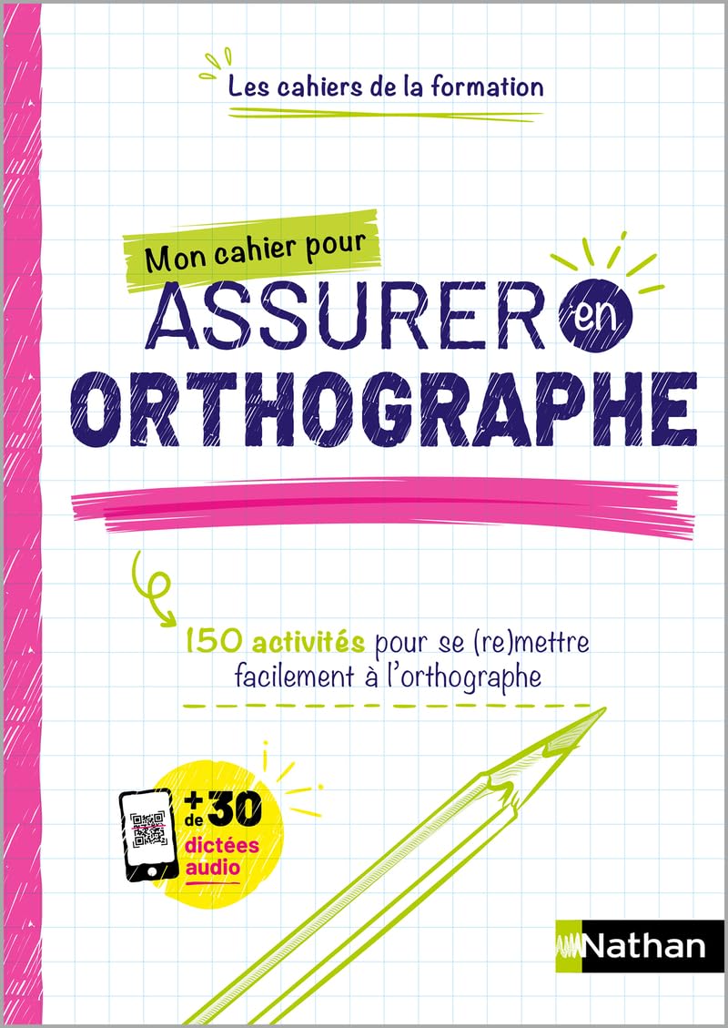 Mon cahier pour assurer en Orthographe - Les cahiers de la formation 9782095046392