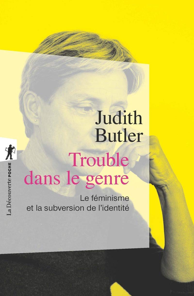 Trouble dans le genre: Le féminisme et la subversion de l'identité 9782707150189