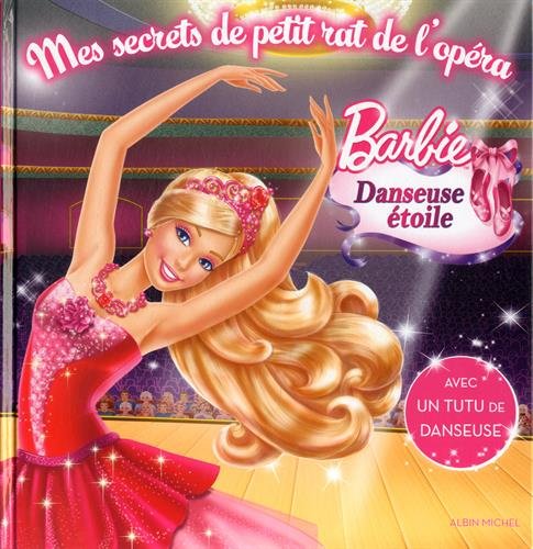 Mes secrets de petit rat de l'opéra: Avec un tutu de danseuse 9782226312952