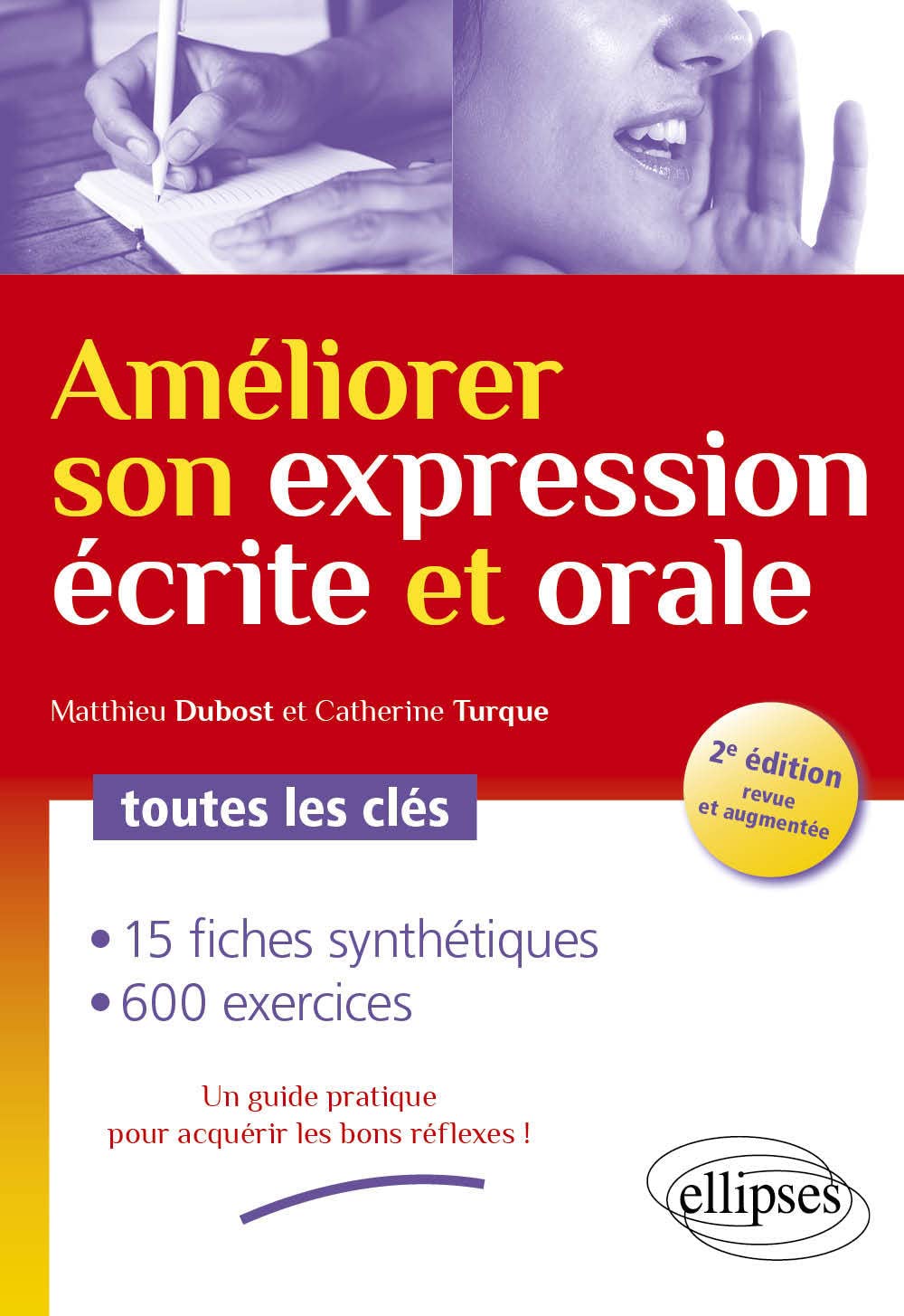 Améliorer son expression écrite et orale: Toutes les clés 9782340027756