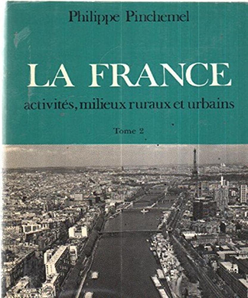 La France. Tome 2, Activites, Milieux Ruraux Et Urbains 9782200310752