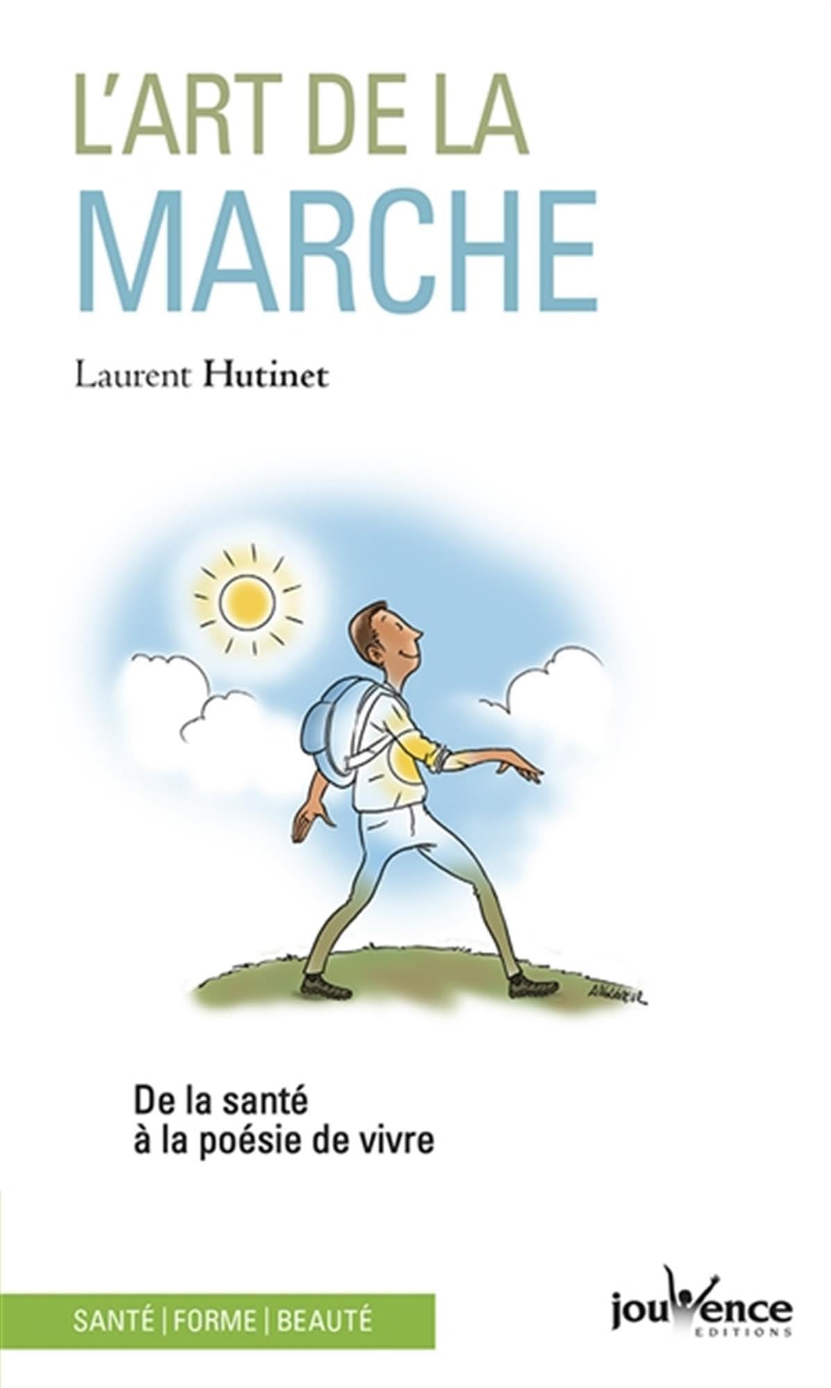 L'art de la marche: De la santé à la poésie de vivre 9782889530380