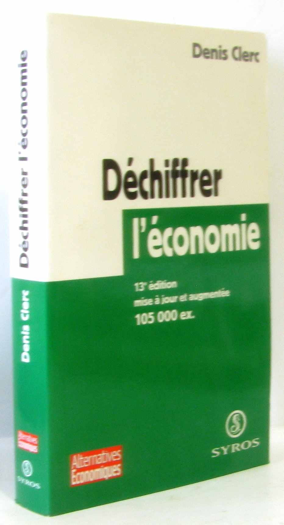Déchiffrer l'économie, 13e édition 9782841467402