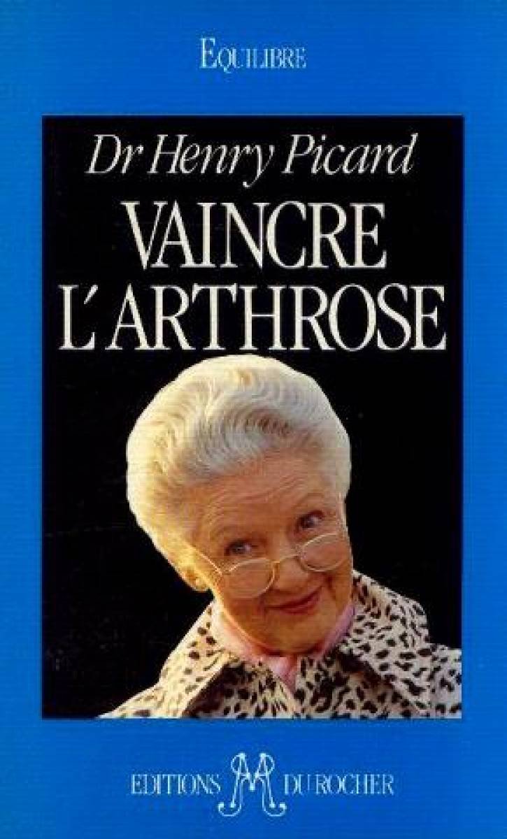 Vaincre l'arthrose. La découverte de la cause et du traitement de l'arthrose 9782268016115