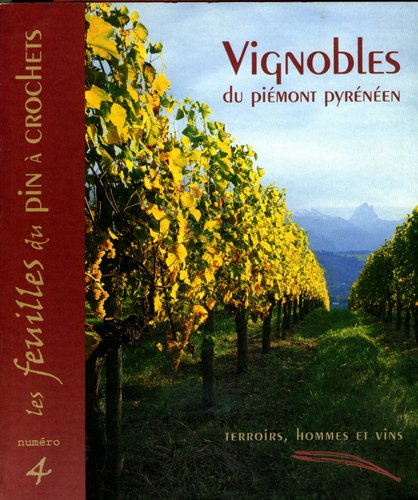 Vignobles du Piémont pyrénéen: Terroirs, hommes et vins 9782911715204