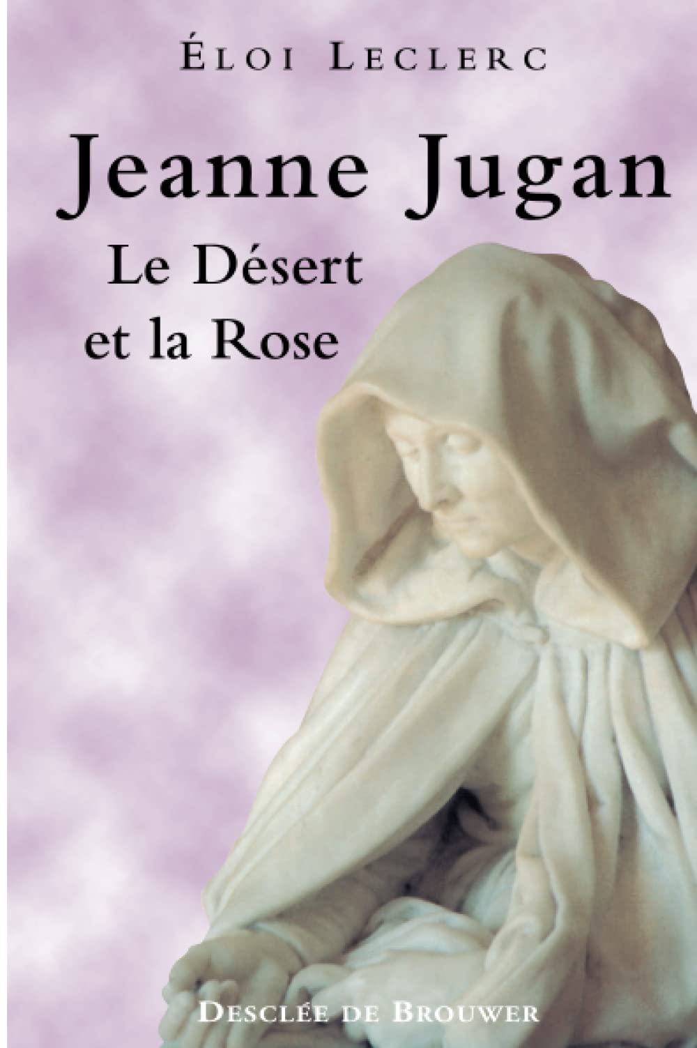 Jeanne Jugan, le Désert et la Rose 9782220048246