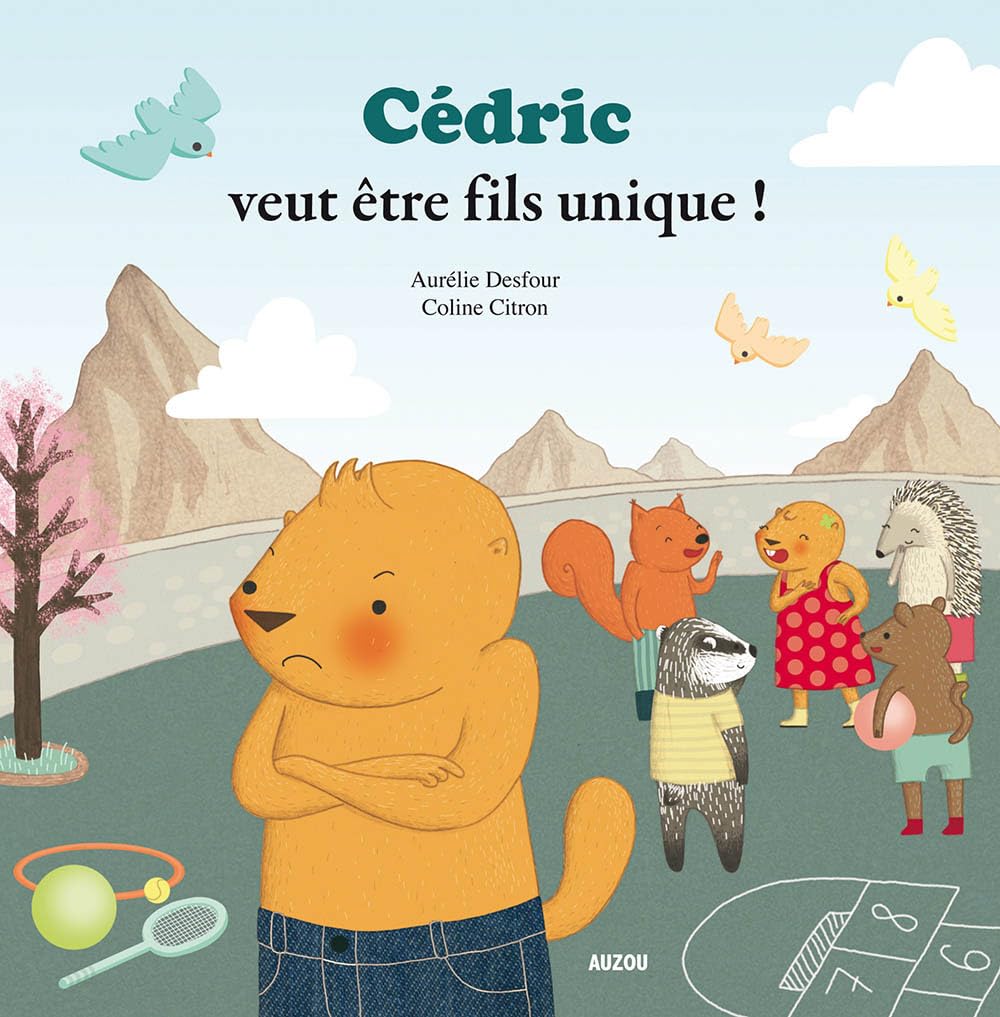 CEDRIC VEUT ETRE FILS UNIQUE ! 9782733825372