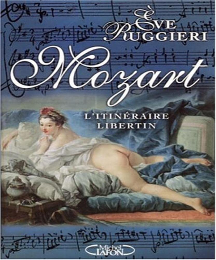 Mozart: L'itinéraire libertin 9782749904085