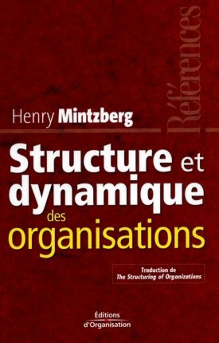 Structure et dynamique des organisations: Traduction de The structuring of organizations - Les références 9782708119710