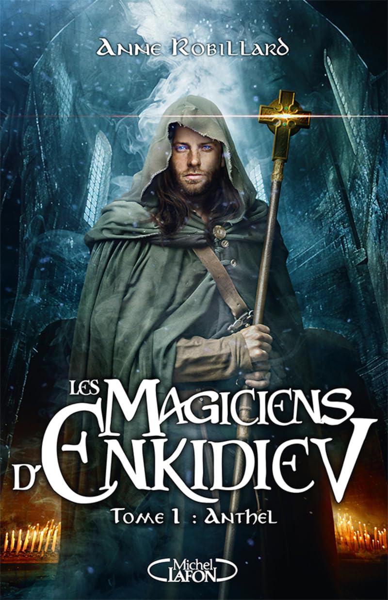 Les Magiciens d'Enkidiev - Tome 1 Anthel : Le nouveau cycle de la saga culte d'heroic fantasy Les Chevaliers d'Émeraude 9782749958873