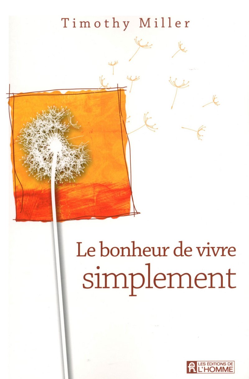 LE BONHEUR DE VIVRE TOUT SIMPLEMENT (NE) 9782761930888