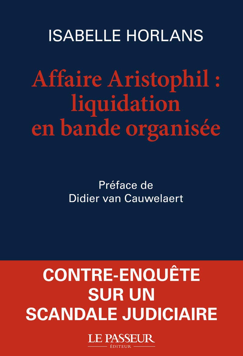 L'affaire Aristophil : liquidation en bande organisée 9782368906910