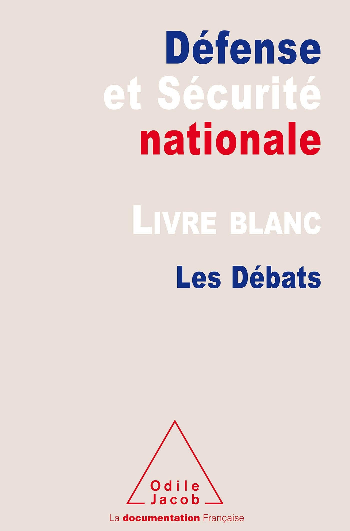 Le Livre blanc sur la défense et la sécurité nationale: Les débats 9782738121837