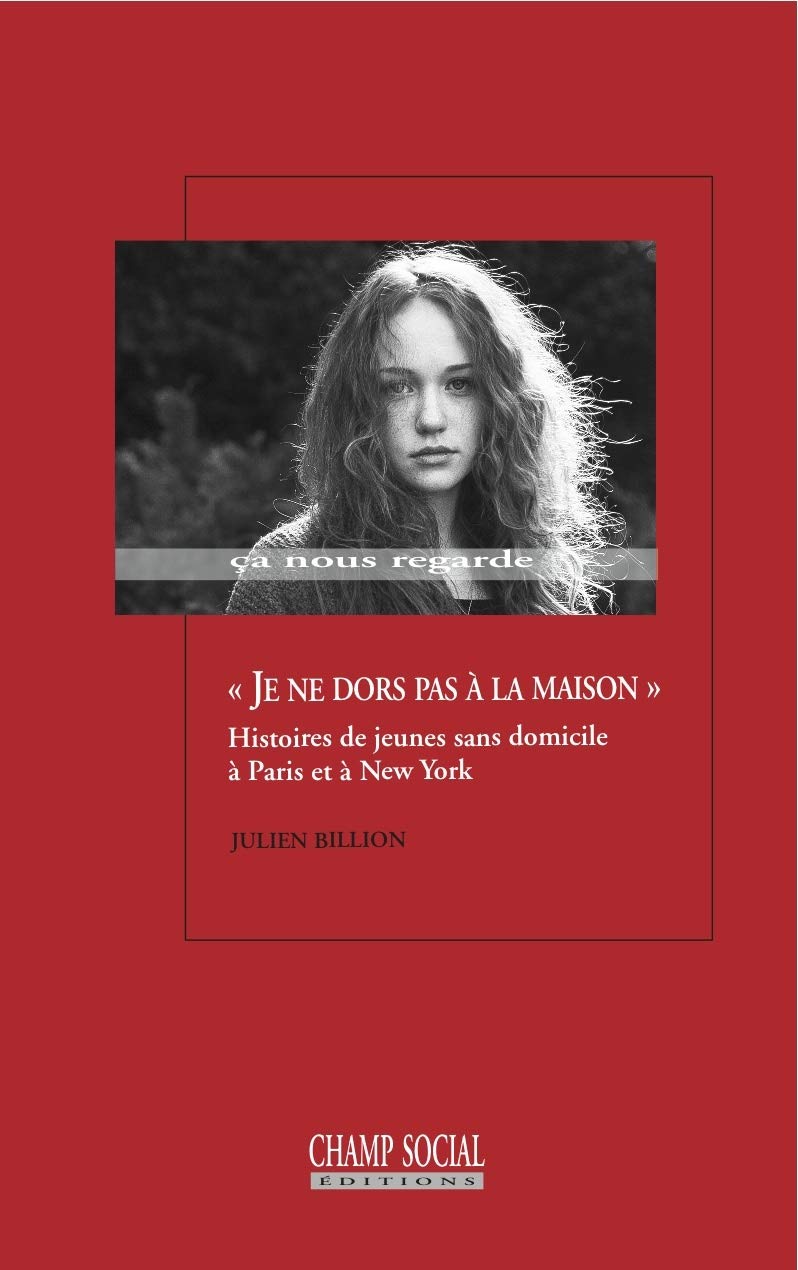 Je ne dors pas à la maison : Histoires de jeunes sans domicile à Paris et à New York 9791034604470