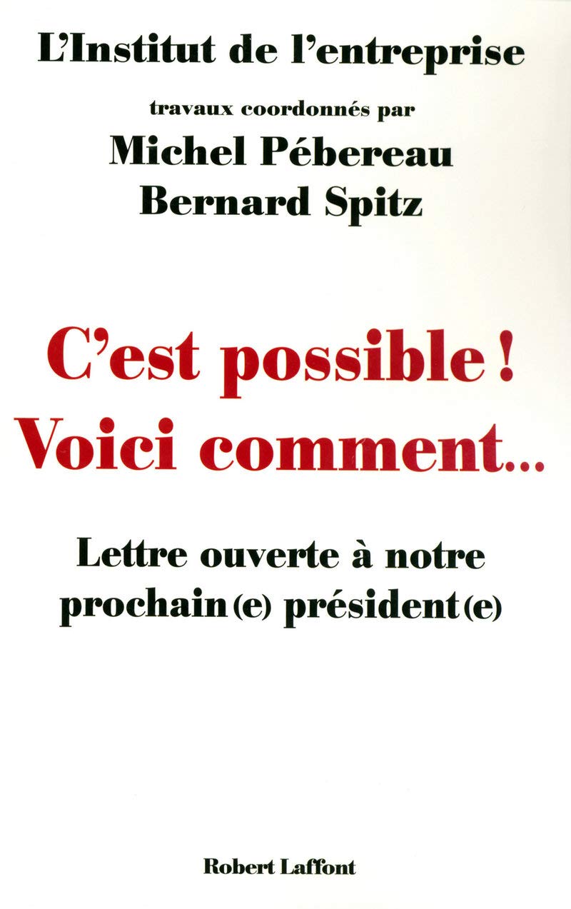 C'est possible ! Voici comment... Lettre ouverte à notre prochain(e) président(e) 9782221108239