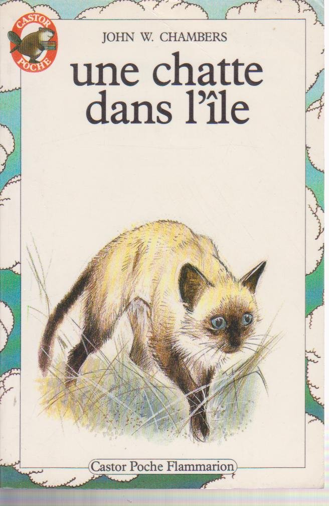 Chatte dans l'ile (Une): - HISTOIRE D'ANIMAUX,JUNIOR DES 9/10 ANS 9782081617681