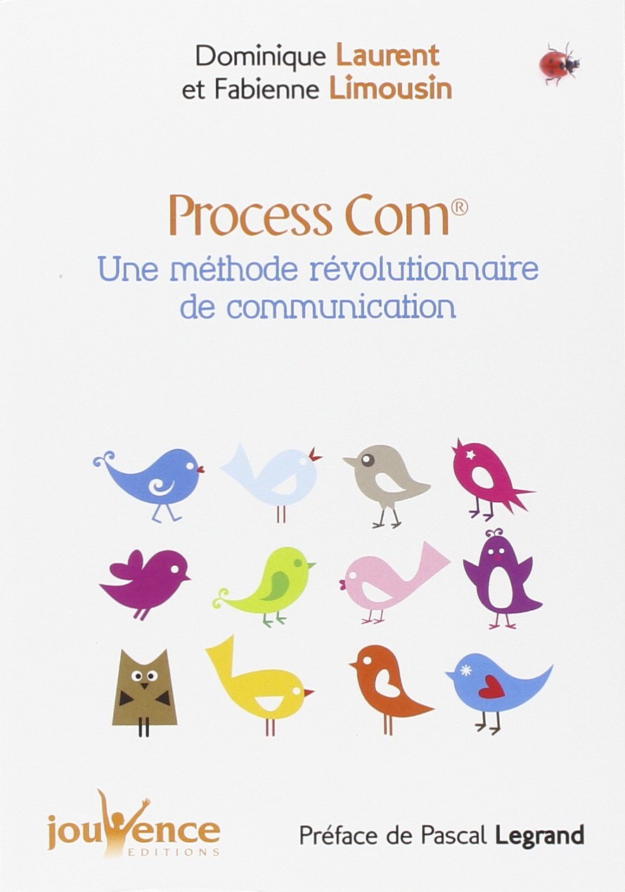 Process com: Une methode revolutionnaire de communication 9782883539679