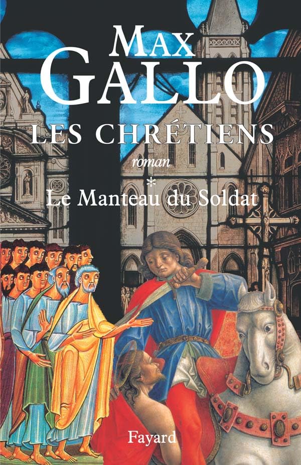 Les Chrétiens, tome 1 : Martin, le manteau du soldat 9782213613475