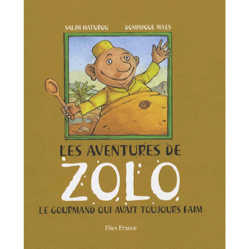 Les aventures de Zolo : Le gourmand qui avait toujours faim 9782910272487