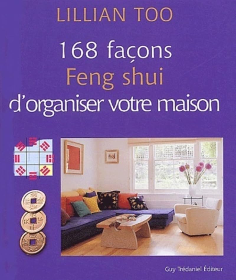 168 facons feng shui d'organiser votre maison 9782844454621