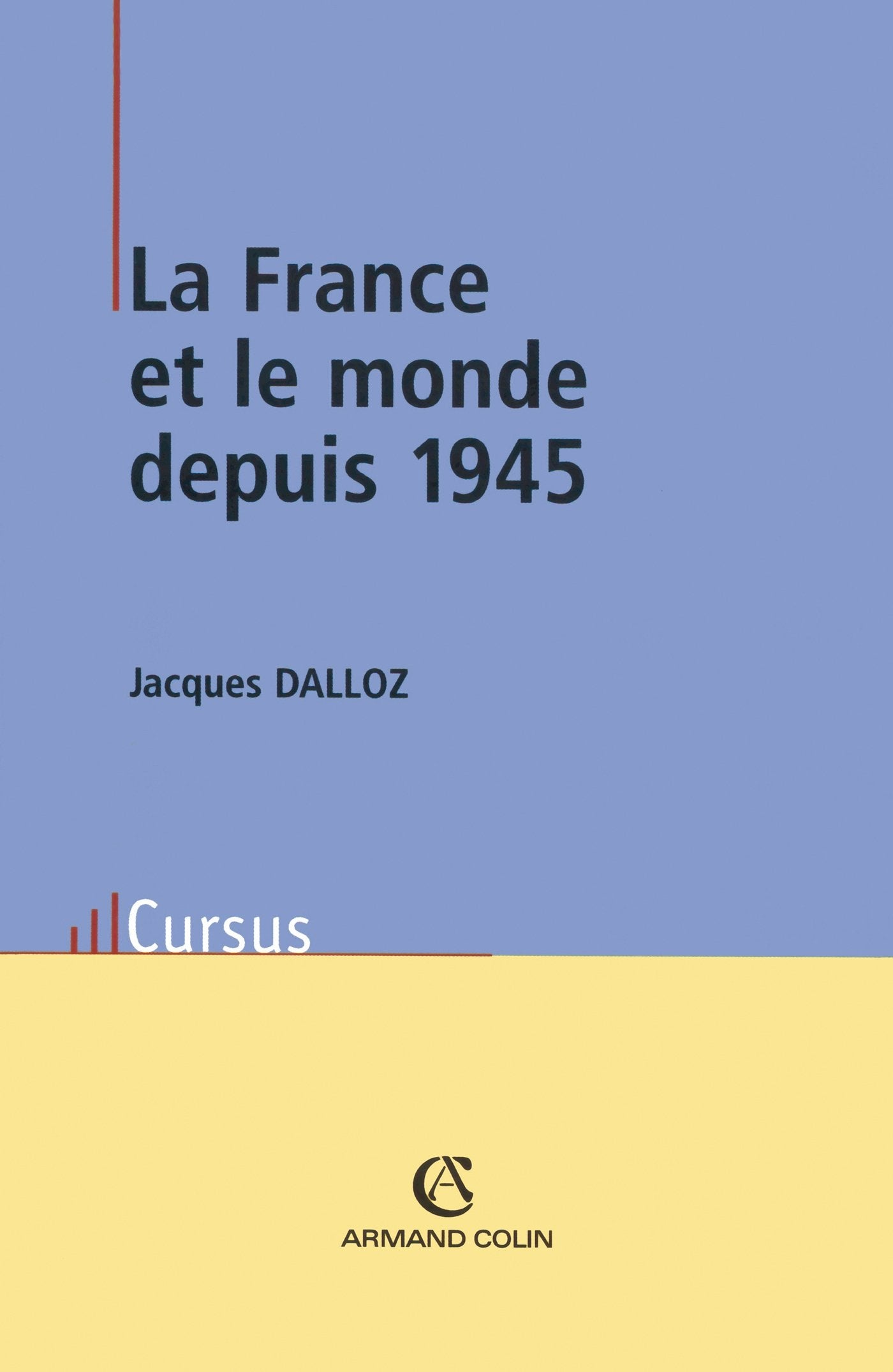 La France et le monde depuis 1945 9782200262730