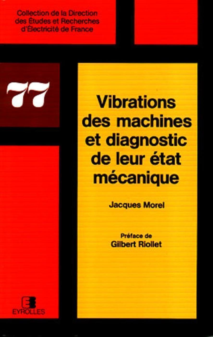 Vibrations des machines et diagnostic de leur état mécanique, préfacé par Gilbert Riollet 9782212016260