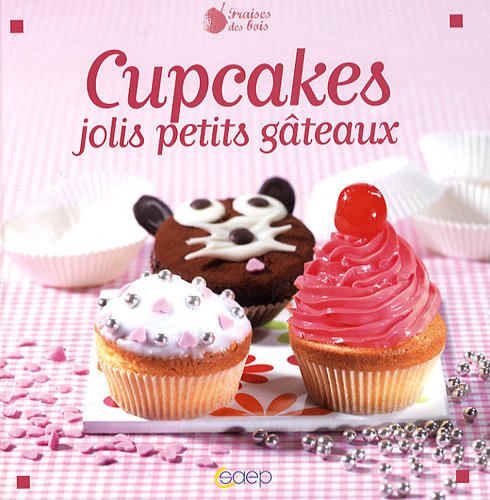 Cupcakes jolis petits gâteaux 9782737280290