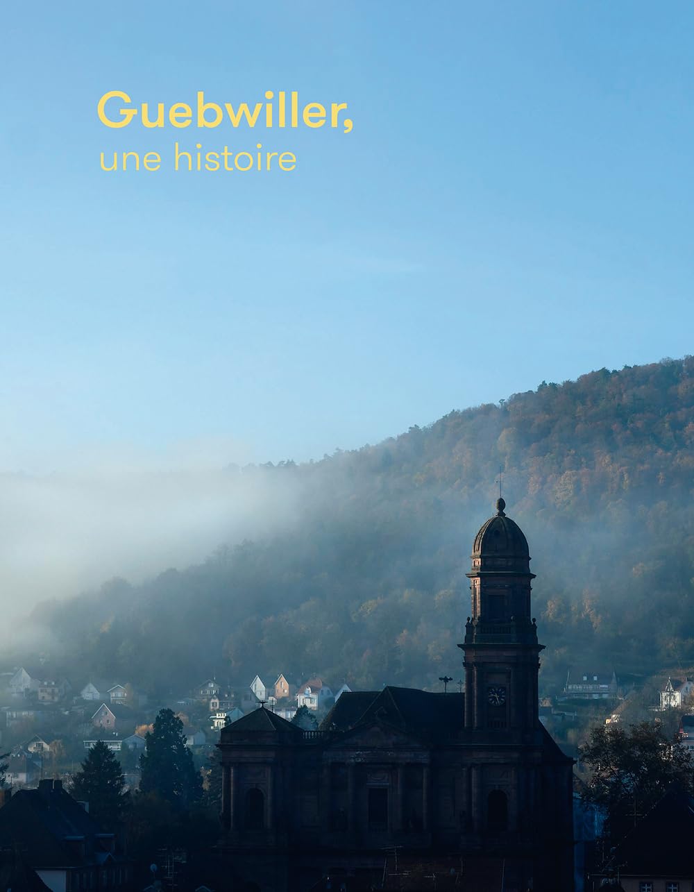 Guebwiller, une histoire 9782491436476