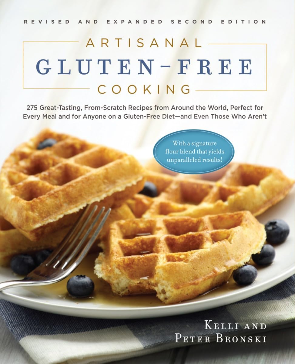 Artisanal Gluten-Free Cooking: 275 Great-Tasting, From-Scratch Recipes from Around the World, Perfect for Every Meal and for Anyone on a Gluten-Free Diet―and Even Those Who Aren't 9781615190508