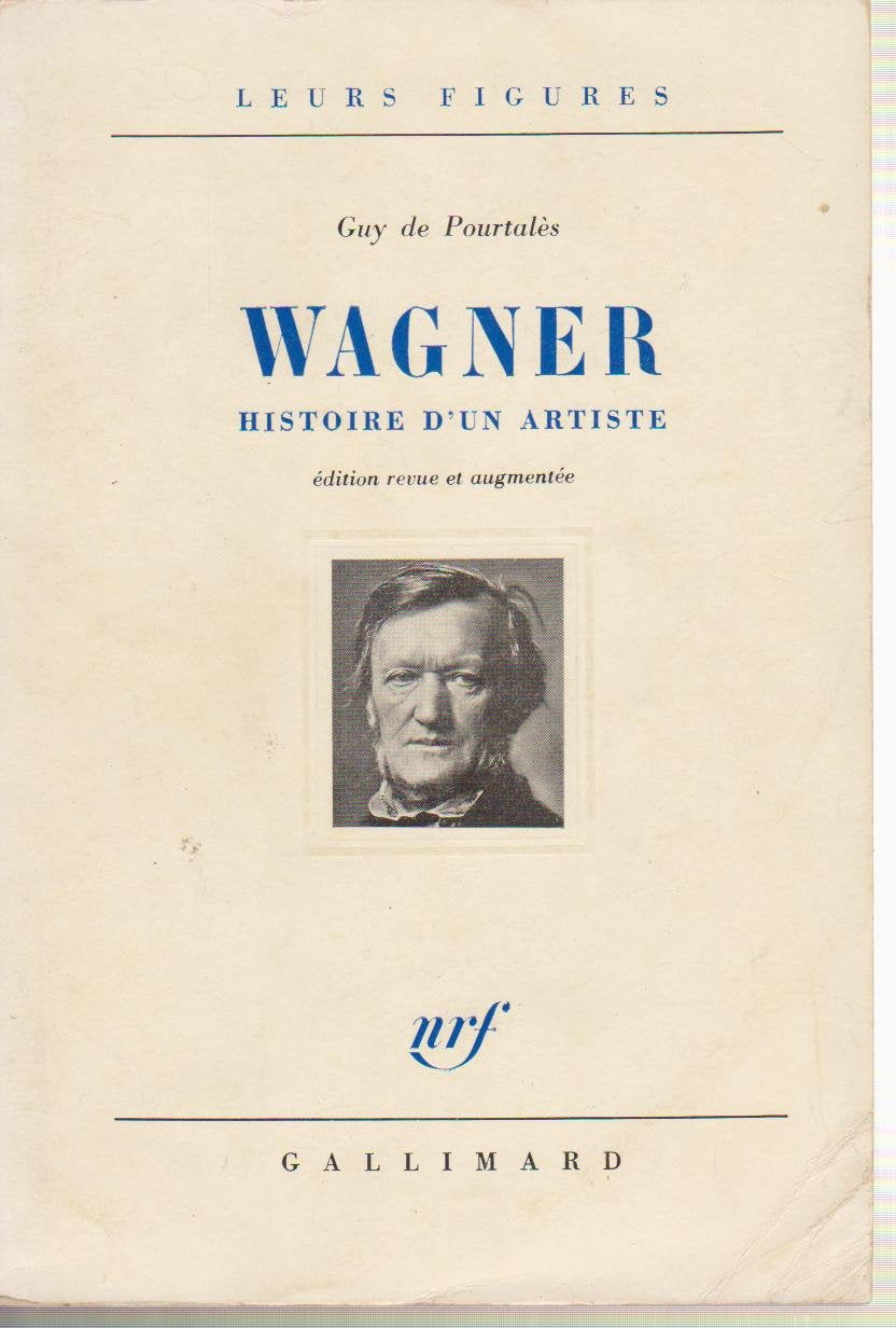 Wagner : Histoire d'un artiste 9782070109852