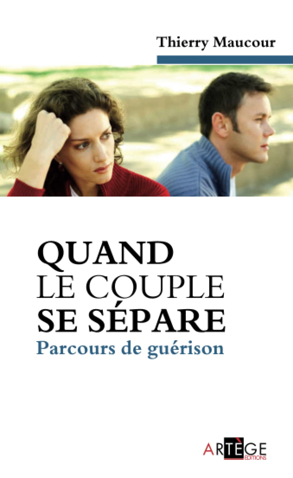 Quand le couple se sépare: Parcours de guérison 9782360400737