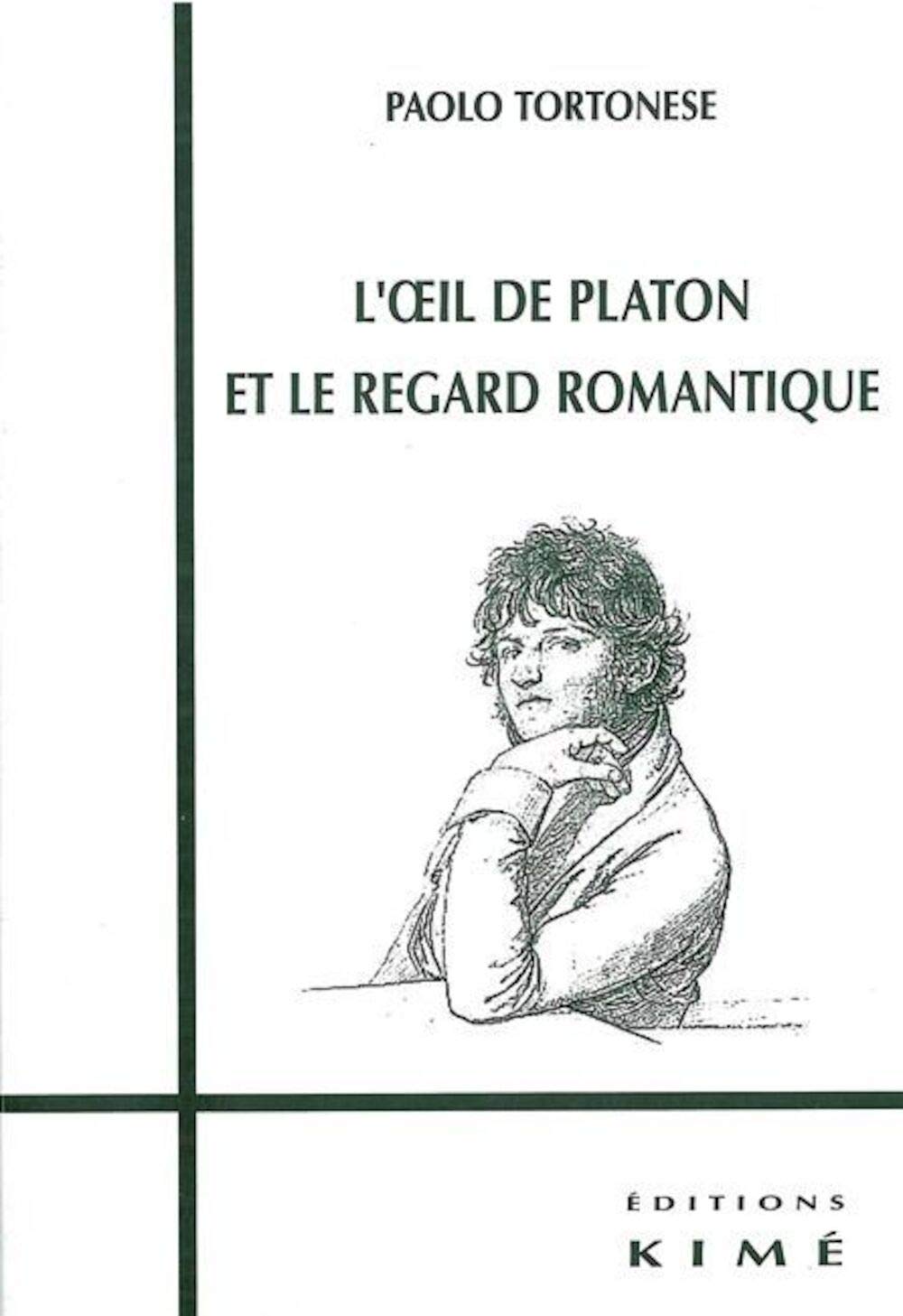 L' Oeil de Platon et le Regard Romantique 9782841743971