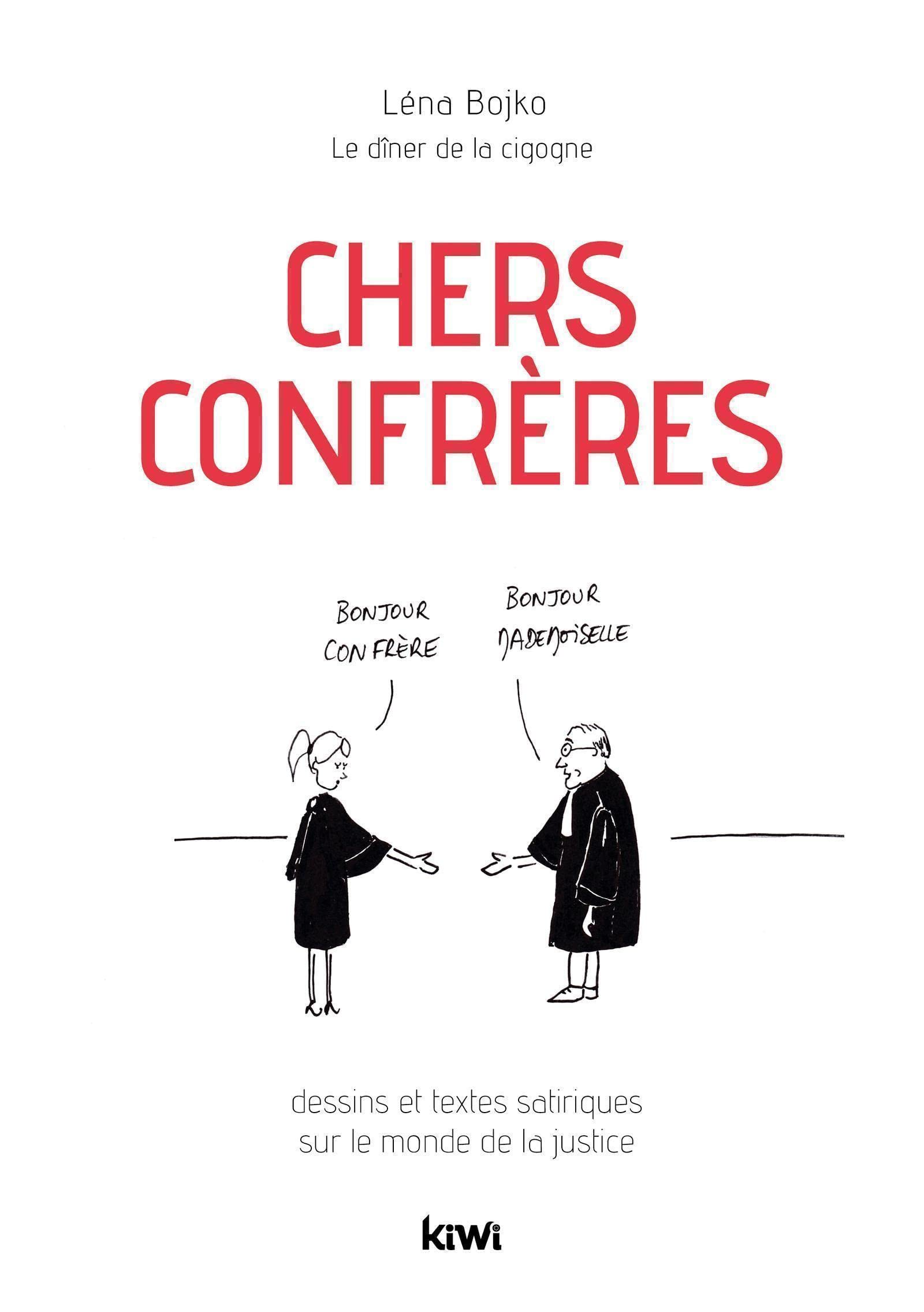 Chers confrères. Dessins et textes satiriques sur le monde de la justice 9782378831202