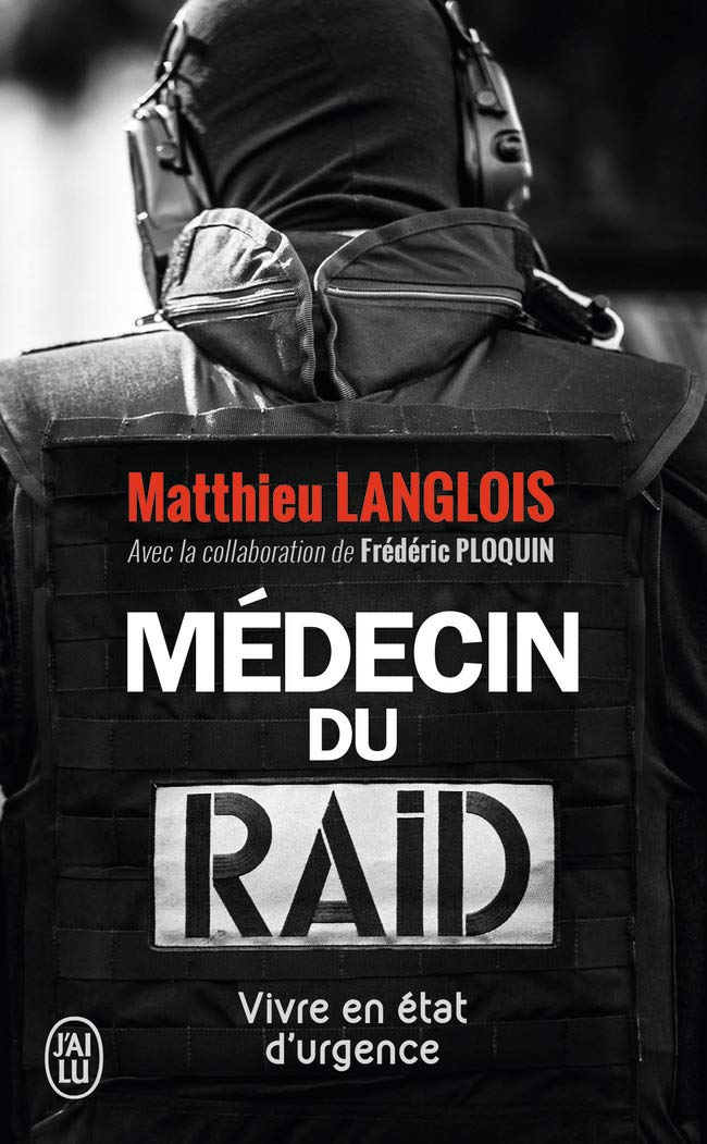 Médecin du RAID: Vivre en état d'urgence 9782290148464