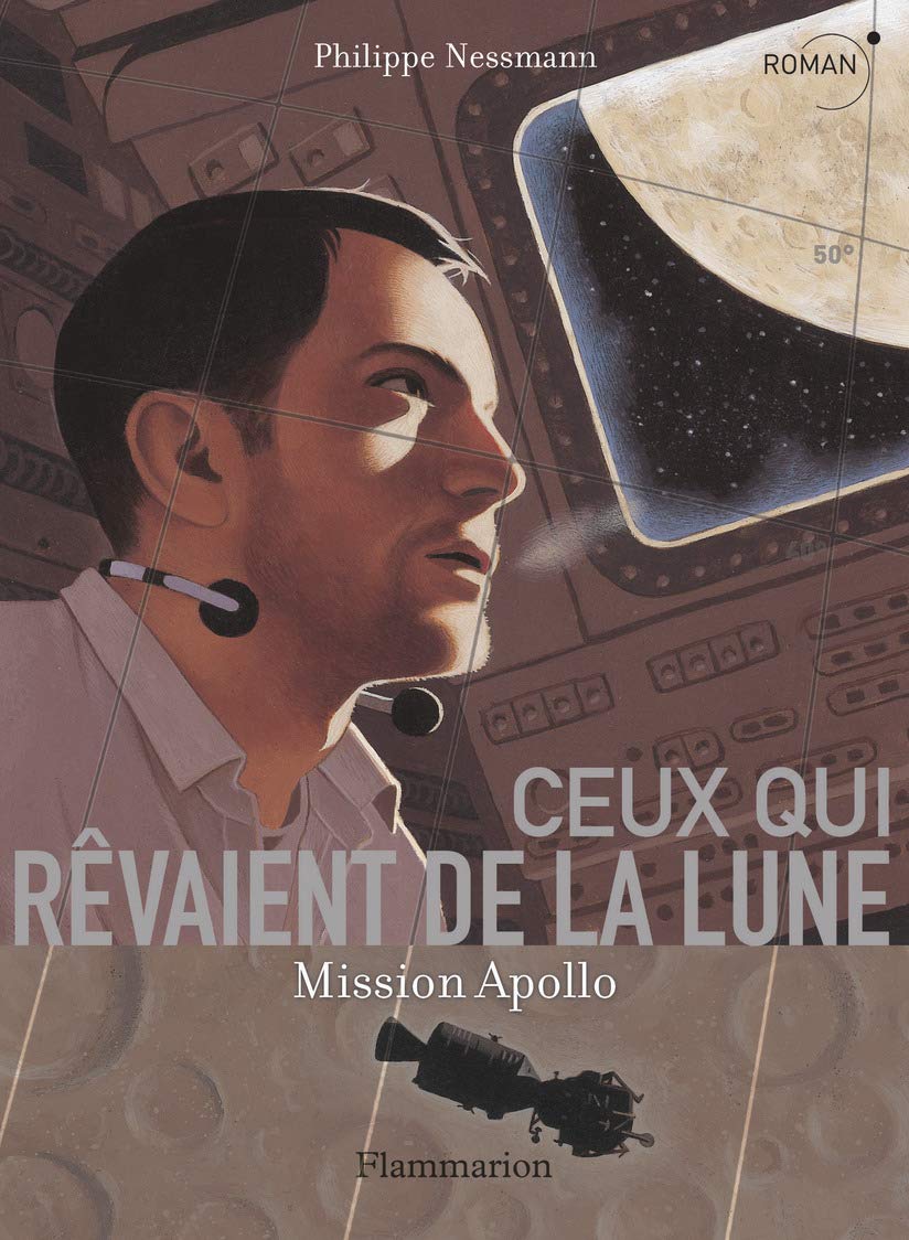 Ceux qui rêvaient de la lune: Mission Apollo 9782081224209