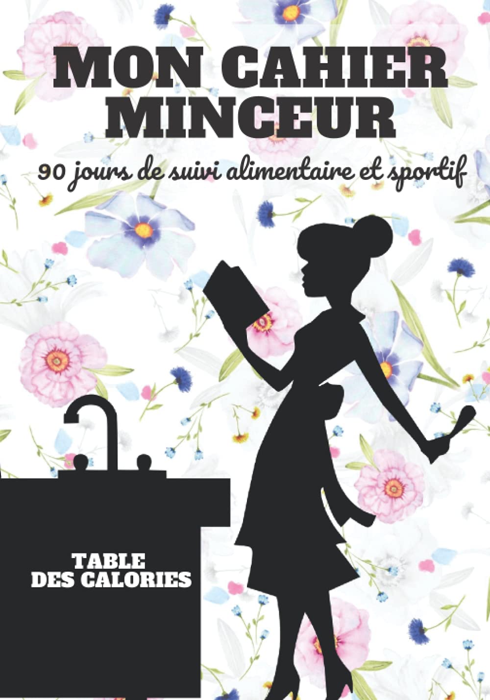 Mon agenda minceur: Carnet de bord de régime et d'activité physique / 3 mois / Journal de suivi de perte de poids à compléter / Cahier journalier alimentation et sport / idée cadeau 9798461078317
