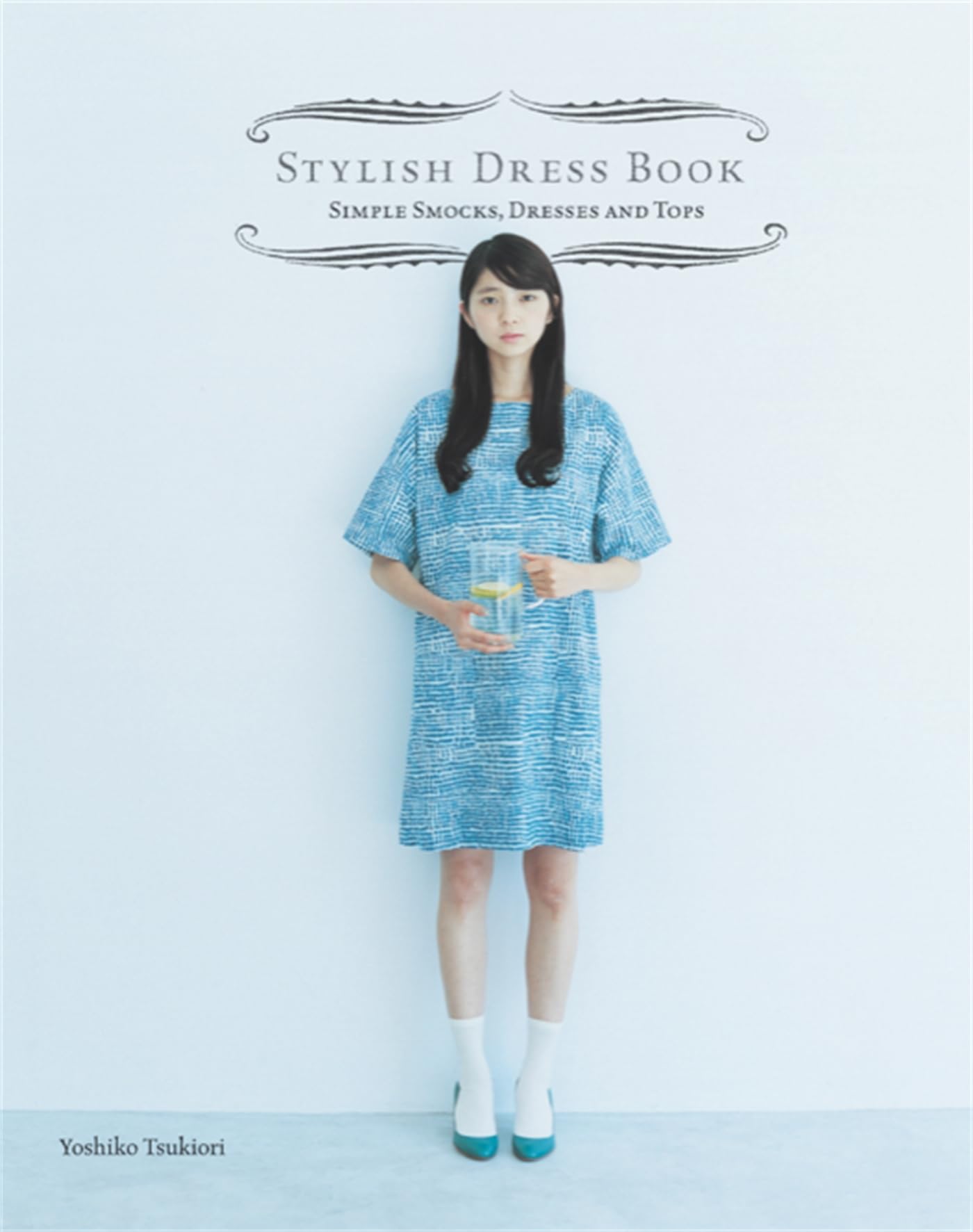 Stylish Dress Book Simple Smocks, Dresses and Tops /anglais 9781780671079