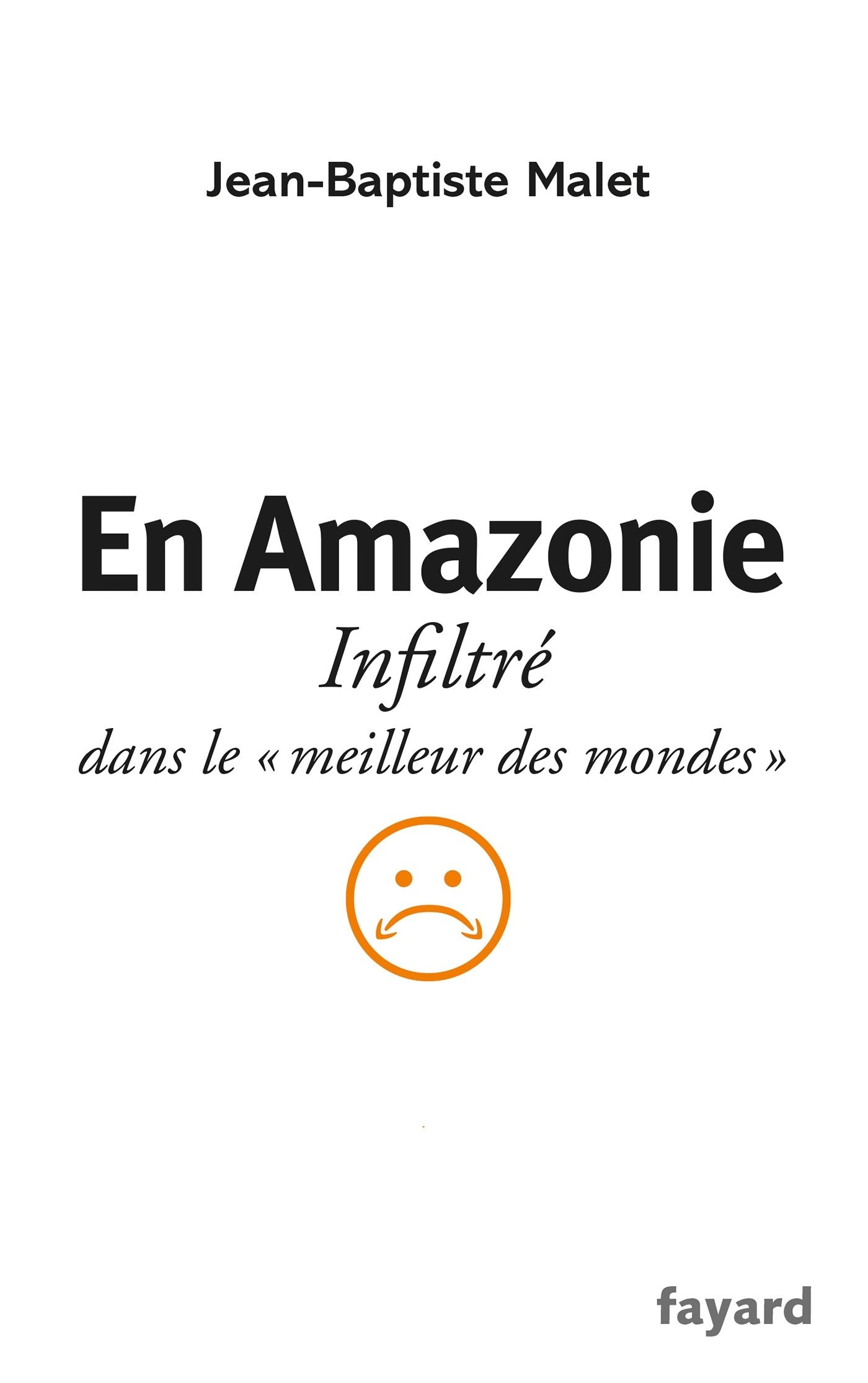 En Amazonie: infiltré dans le "meilleur des mondes" 9782213677651
