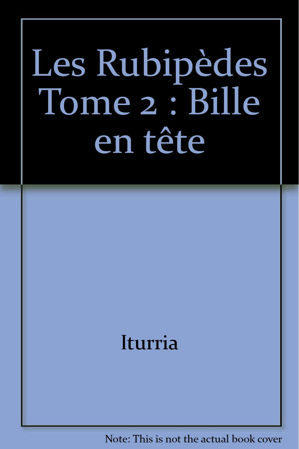 Les Rubipèdes, tome 2 : Bille en tête 9782723417952