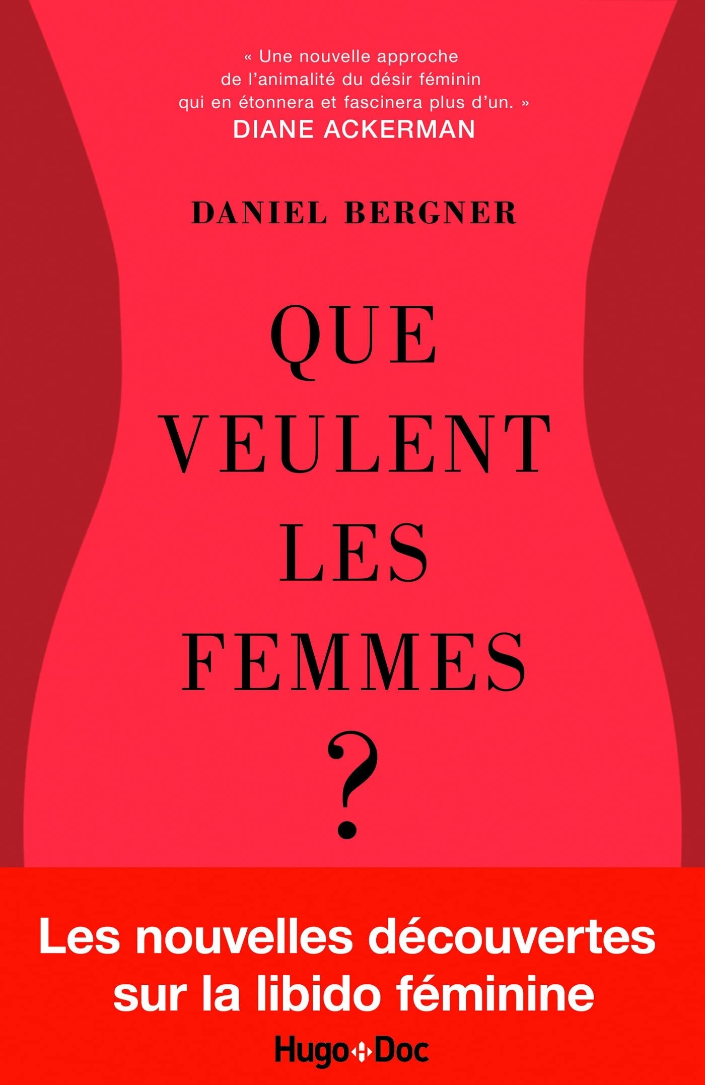 Que veulent les femmes ? Les nouvelles découvertes sur le désir féminin 9782755615265
