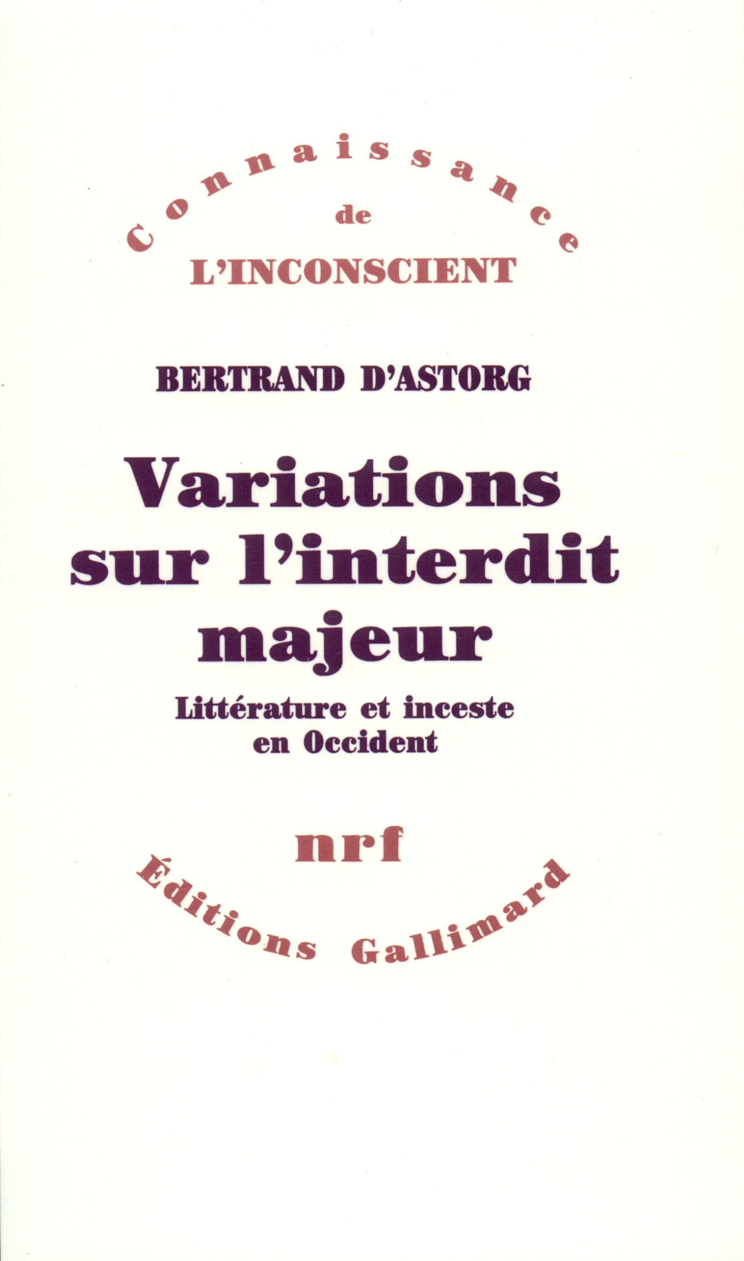 Variations sur l'interdit majeur: Littérature et inceste en Occident 9782070718474