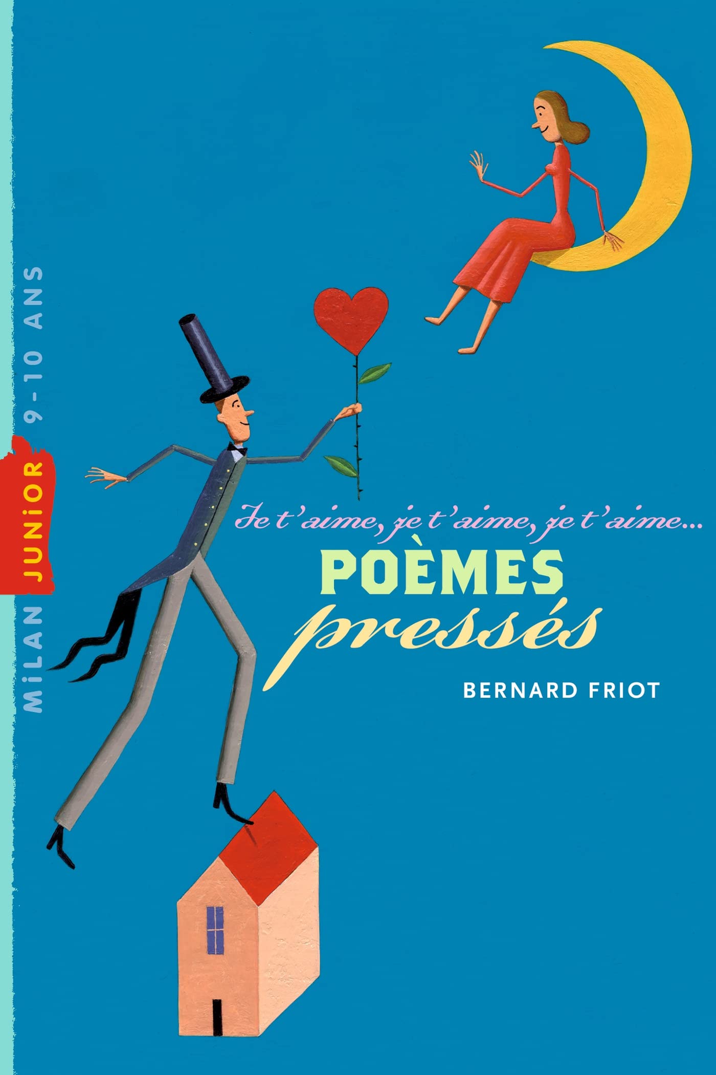 Histoires en poésie, Tome 02: Poèmes pressés - Je t'aime, je t'aime, je t'aime 9782745971791