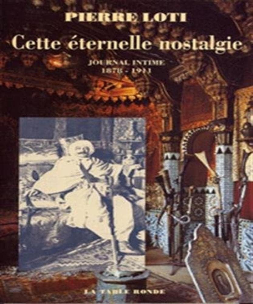 Cette éternelle nostalgie. Journal intime, 1878-1911 9782710307914