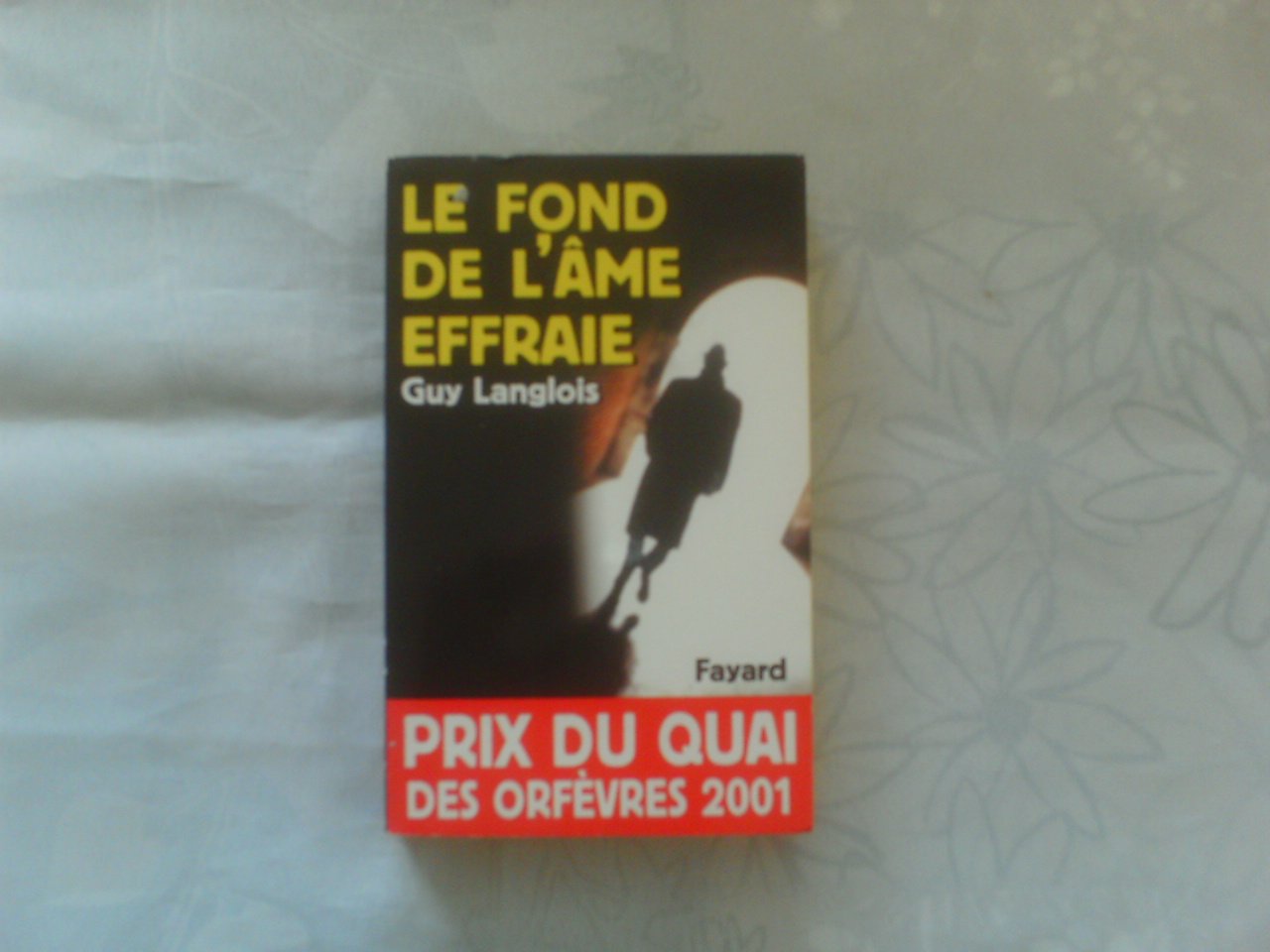 Le Fond de l'âme effraie - Prix Quai des Orfèvres 2001 9782213606880
