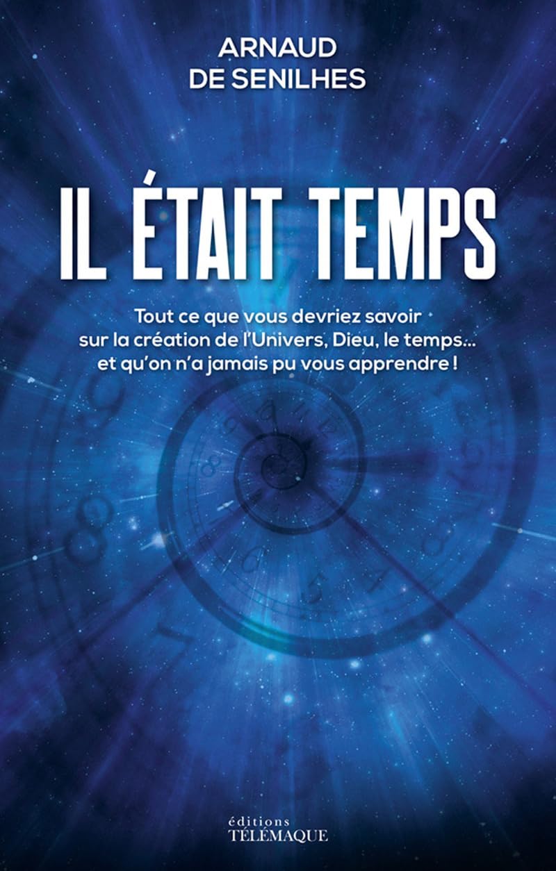 Il était temps - Tout ce que vous devriez savoir sur la création de l'Univers, Dieu, le temps... et 9782753302877