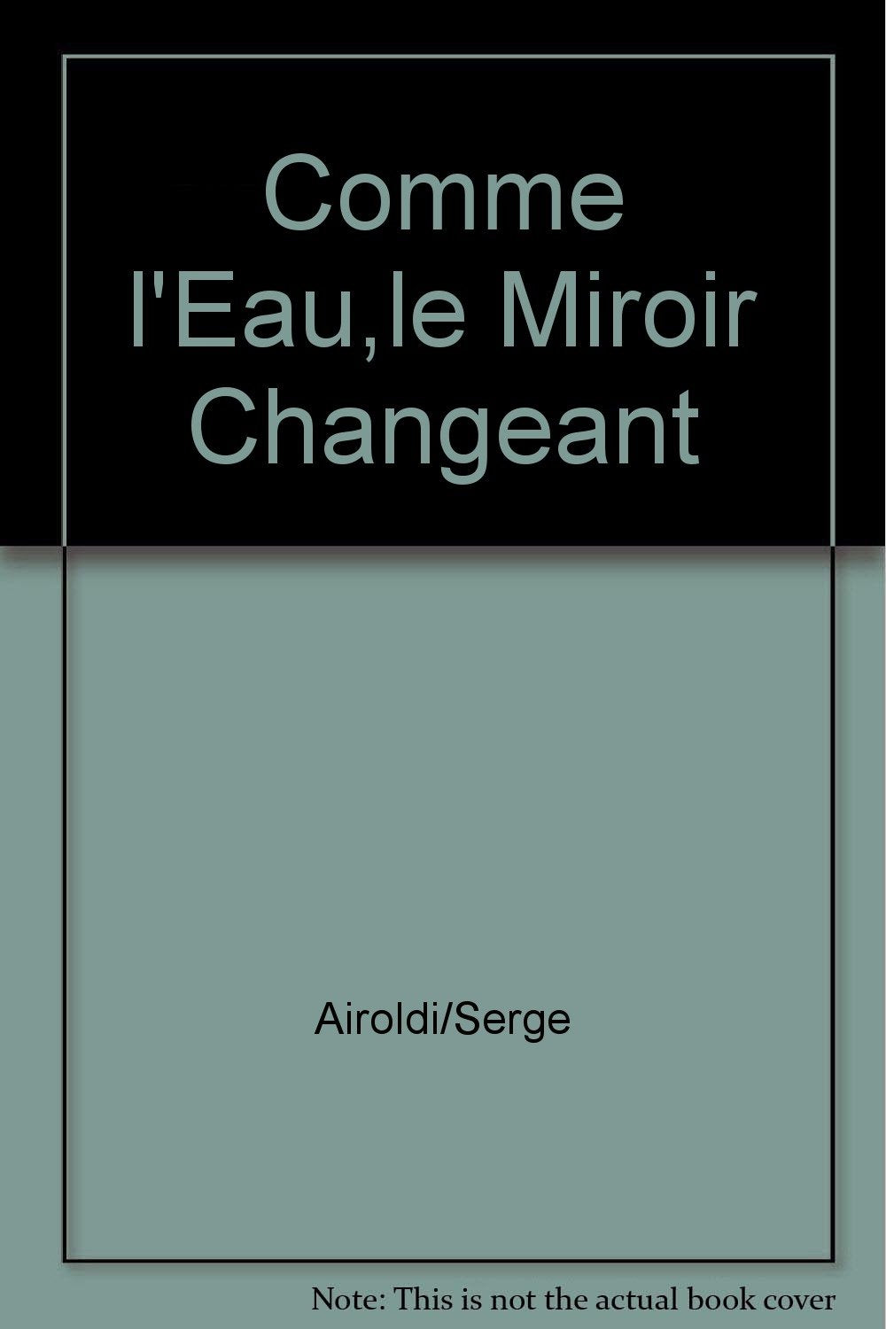 Comme l'eau, le miroir changeant 9782953625806