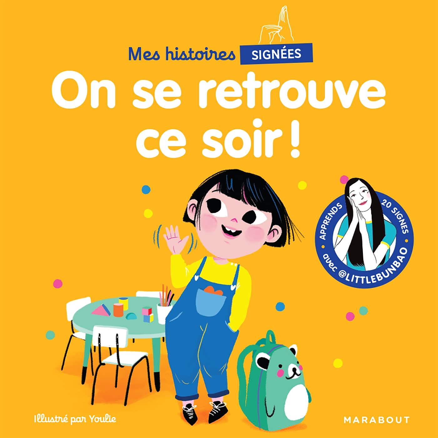 Mes histoires signées - On se retrouve ce soir: Apprends 20 signes avec @Littlebunbao 9782501161978