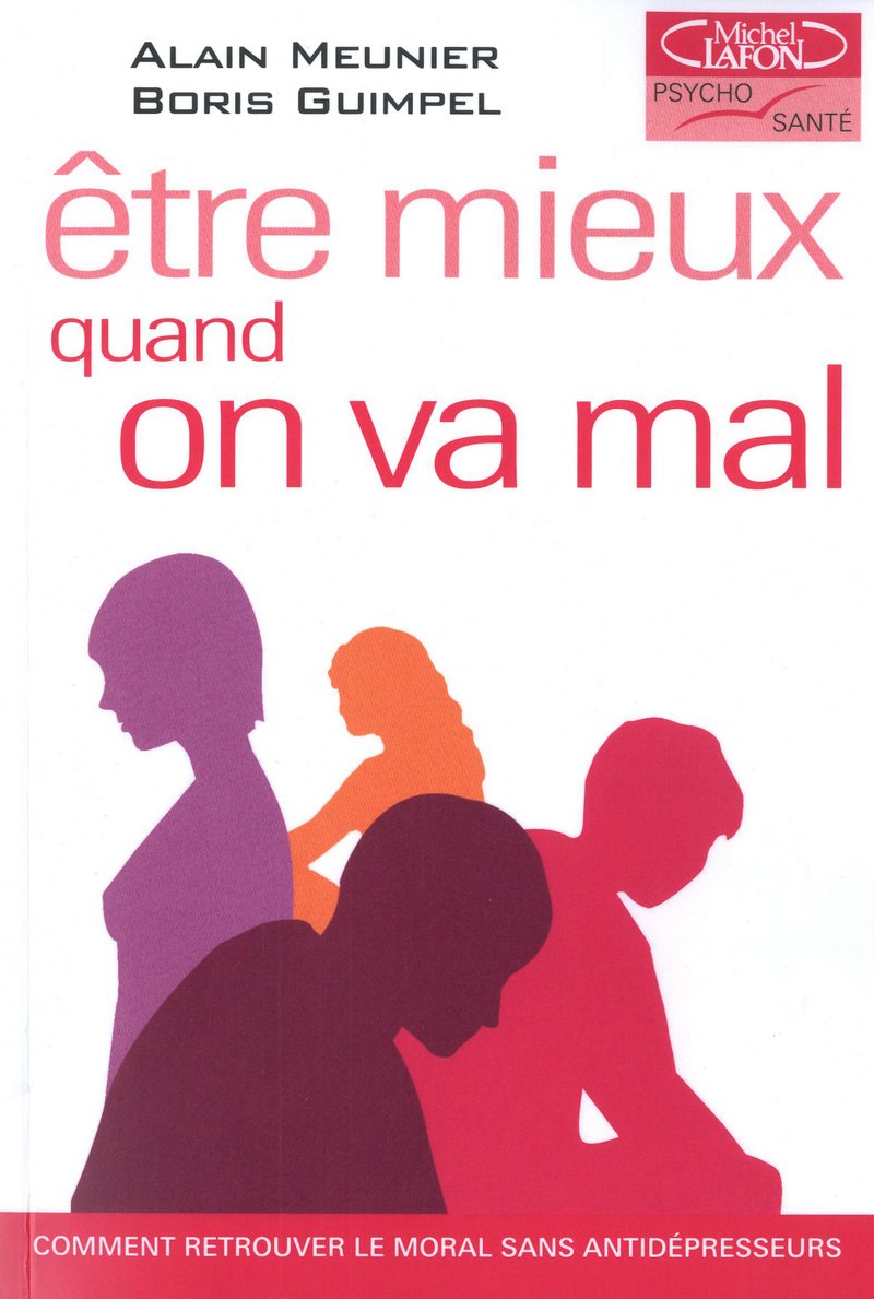 Etre mieux quand on va mal, comment retrouver le moral sans antidépresseurs 9782749914985