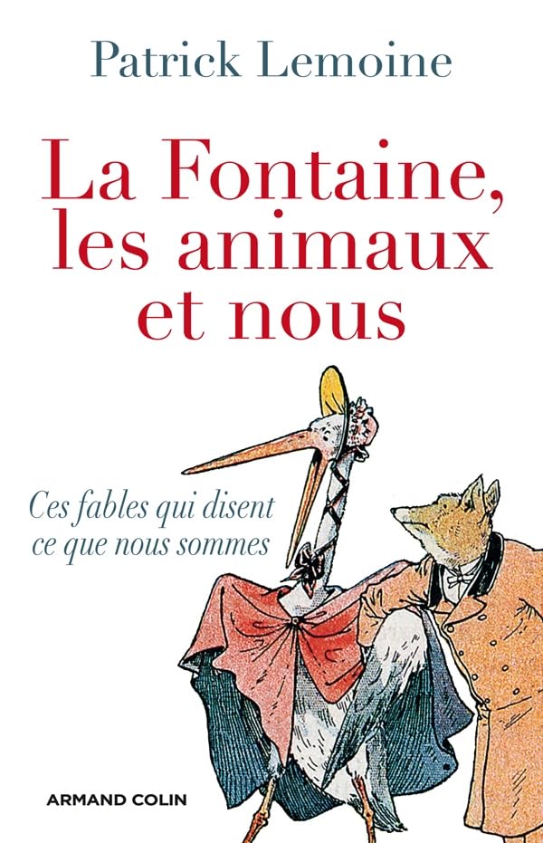 La Fontaine, les animaux et nous: Ces fables qui disent ce que nous sommes 9782200242916