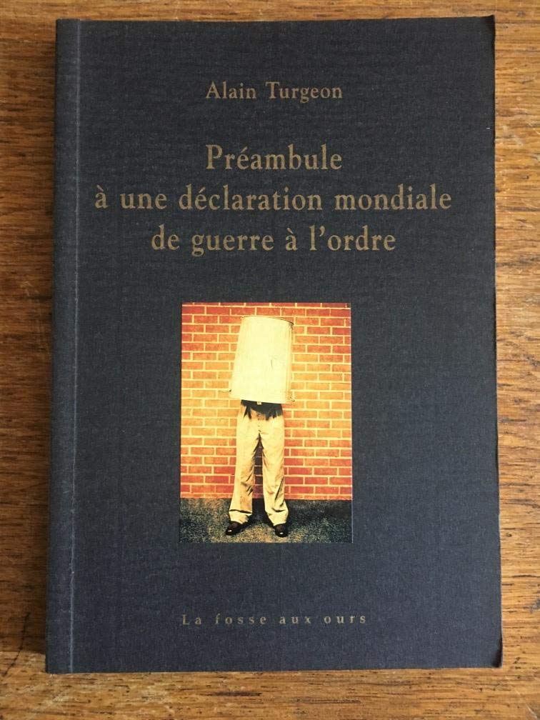 Préambule à une déclaration mondiale de guerre à l'ordre... 9782912042217